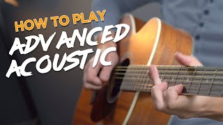 Quick Guide To Advanced Acoustic Guitar [upl. by Ttenaej118]