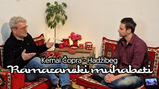 RAMAZANSKI MUHABETI 2024 07 Kemal Čopra Hadžibeg [upl. by Wightman168]