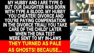 My daughters blood type difference led to accusations a demanded divorce from hubby but after [upl. by Eyahc]