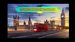 LOTAZO MADE IN LONDON [upl. by Ulphi]