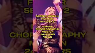 RANKING STREET WOMAN FIGHTER S2 MOST VIEWED HWASA CHOREO MISSION in 24HOURS shorts swf  faelip [upl. by Yrmac]