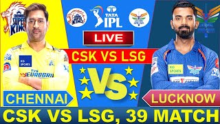 🔴Live CSK vs LSG 39th Match Live TATA IPL 2024  Live Cricket Match Today CSK vs LSG  Cricket 19 [upl. by Yllom]