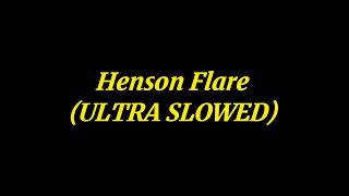 Henson Flare ULTRA SLOWED [upl. by Mossolb]