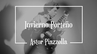 Astor Piazzolla  Invierno Porteño  Antoine Boyer [upl. by Rolf163]