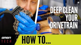 Deep Clean Your Mountain Bike Drive Train  GMBN Tech How To [upl. by Stafford736]