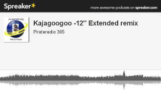 Kajagoogoo 12 Extended remix made with Spreaker [upl. by Siramad514]