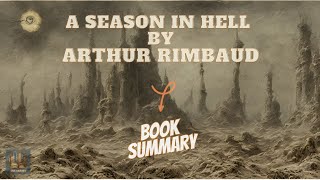 A Season in Hell by Arthur Rimbaud Book Summaries in English 📚 [upl. by Pierrepont]