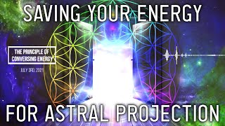 Astral Projection the Ego amp the Principle of Conserving Energy [upl. by Leoni]