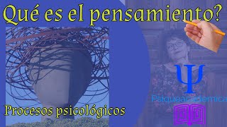 que es el pensamiento  pensamiento  procesos cognitivos  psiqueacademica [upl. by Lennie]