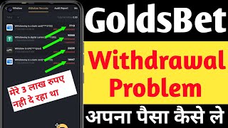 Goldsbet Withdrawal Problem  GoldsBet Scam ₹320000 Lakhs  Goldsbet Withdrawal Reject Problem [upl. by Anasor]