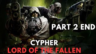 CYPHER LORD OF THE FALLEN part 2 end WARHAMMER 40000 Lore [upl. by Yggep]