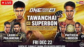 ONE Friday Fights 46 Tawanchai vs Superbon  LIVE STREAM  Muay Thai Watch Party  Lumpinee 46 [upl. by Oswell928]