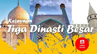 KEJAYAAN TIGA DINASTI BESAR MUGHAL  SAFAWI  TURKI USMANI [upl. by Nnod]