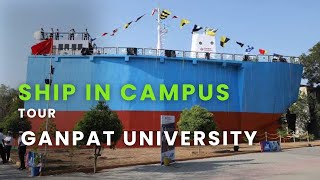 Ship in campus tour GANPAT UNIVERSITY [upl. by Ahsien651]