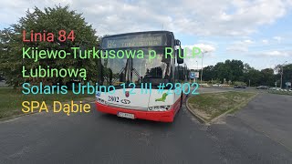 Szczecin Linia 84 KijewoTurkusowa p RUPŁubinową Solaris Urbino 12 III 2802 [upl. by Atnuahs991]