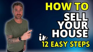 Thinking About Selling Your Home  12 Easy Steps to Sell Your House in 2024 [upl. by Vassaux]