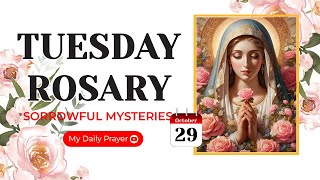 TODAY HOLY ROSARY SORROWFUL MYSTERIES ROSARY TUESDAY🌹OCTOBER 29 2024  PRAYER FOR COURAGE [upl. by Daj]