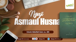 Ust Abdullah Zaen Lc MA  Asmaul Husna  Makna Nama Allah AlMutakabbir [upl. by Esoj453]