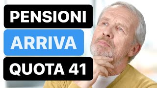 PENSIONI ARRIVA QUOTA 41 👉 Ecco come per chi e come funziona [upl. by Hilbert]