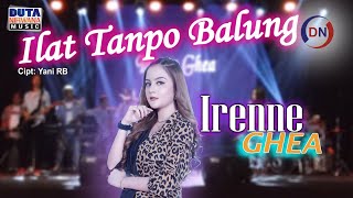 Irenne Ghea  Ilat Tanpo Balung  Duta Nirwana Music OFFICIAL [upl. by Llertram]