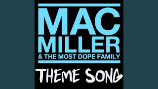 Mac Miller amp The Most Dope Family Theme Song [upl. by Laux]