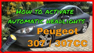 How to activate automatic headlights Peugeot 307  307CC Automatische Beleuchtung einschalten [upl. by Teiluj]