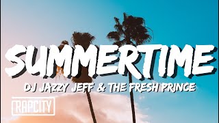 DJ Jazzy Jeff amp The Fresh Prince  Summertime Lyrics [upl. by Pergrim739]