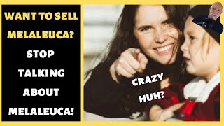 How To Sell Melaleuca in 2024 STOP Talking About Melaleuca ProductsBiz To Make Money w Melaleuca [upl. by Leeban]