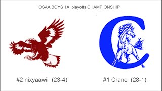 OSAA 1A BOYS championship 2 nixyaawii VS 1 Crane [upl. by Issi328]