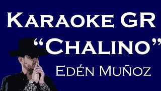 Karaoke  Chalino  Eden Muñoz [upl. by Lareena]