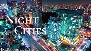 Night cities 4k With Piano Music [upl. by Yaffit]