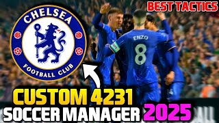 SM25 BEST TACTICS CHELSEA 4231 CUSTOM TACTICS FOR BIG WINS SOCCER MANAGER 2025 BEST TACTICS [upl. by Nlycaj]