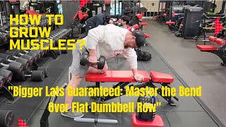 Bigger Lats Guaranteed Master The Bend Over Flat Dumbbell Row [upl. by Leaffar]