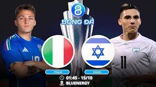 UEFA Nations League  Nhận định Soi kèo Italia vs Israel 01h45  1510 Ngư Ông Đắc Lợi [upl. by Lytsirk]