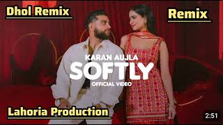 Softly Ft Song Dhol Remix Dj Rajvinder Production Song Lahoria Production Punjabi song remix [upl. by Cigam]