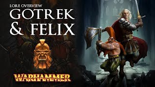 GOTREK and FELIX  Lore Overview  Total War Warhammer 2 [upl. by Weed861]