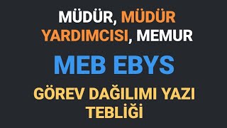 EBYSDEN Müdür Müdür Yardımcısı Memur Öğretmene YazıGörev Dağılım Tebliği [upl. by Kcirrej]