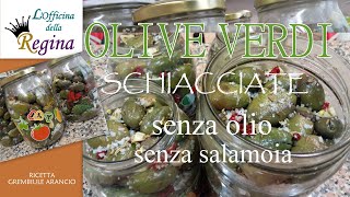 Olive verdi schiacciate  Conservate senza olio senza salamoia [upl. by Miyasawa]