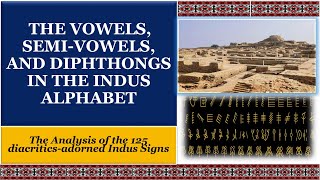 THE VOWEL SEMIVOWELS AND DIPHTHONGS IN THE INDUS ALPHABET [upl. by Llerreg]