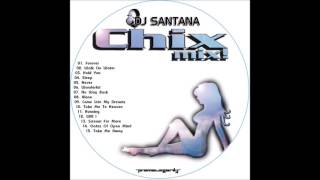 DJ Santana  Chix Mix  Never [upl. by Tades]