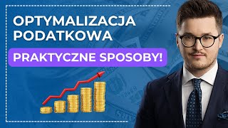 OPTYMALIZACJA PODATKOWA  PRAKTYCZNE sposoby [upl. by Gunas]