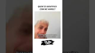 QUEM SE IDENTIFICA COM O MC HARIEL KKKK [upl. by Elawalo]