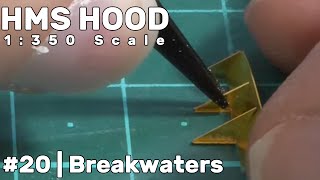 1350 HMS Hood Part 20  Breakwaters [upl. by Aicitel]