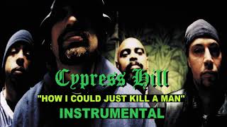 Cypress Hill  How I Could Just Kill A Man Instrumental [upl. by Clapper]