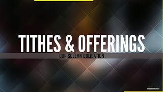 TITHE AND OFFERING OUR SOLEMN OBLIGATION 7 [upl. by Bette-Ann]