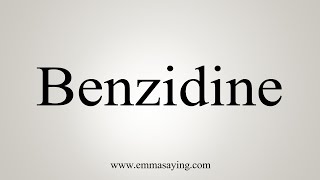 How To Say Benzidine [upl. by Changaris]