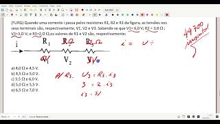 FURG Quando uma corrente i passa pelos resistores R1 R2 e R3 da figura as tensões nos seus [upl. by Hanshaw]