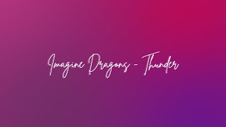 Imagine Dragons  Thunder Lyric Video [upl. by Dowling]