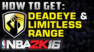 NBA2K16  Deadeye amp Limitless Range Badges [upl. by Engenia]