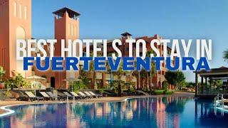 Best Hotels To Stay In Fuerteventura  Fuerteventura Hotel Guide [upl. by Eram]